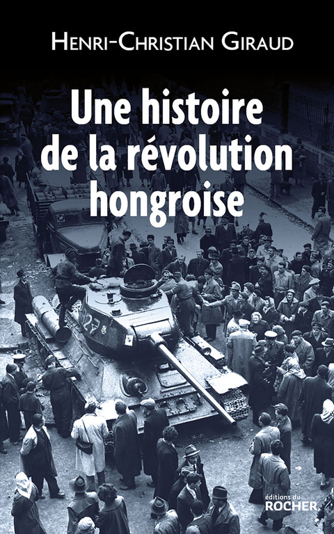 Cover image for book Une histoire de la révolution hongroise