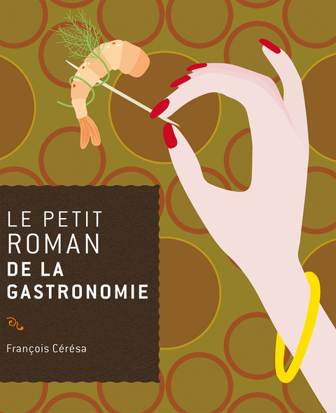 Cover image for book Le petit roman de la gastronomie