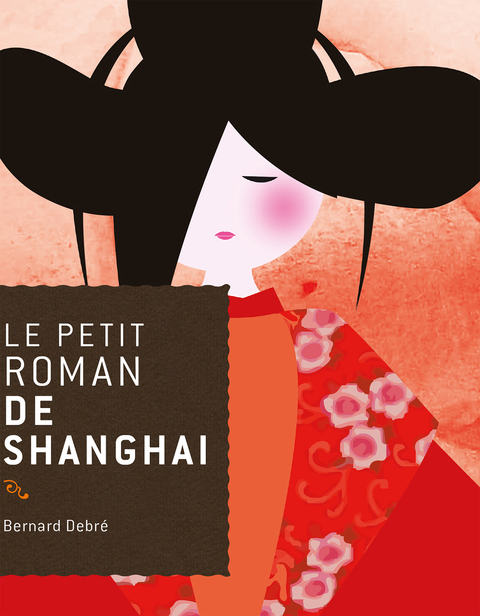 Cover image for book Le petit roman de Shanghai
