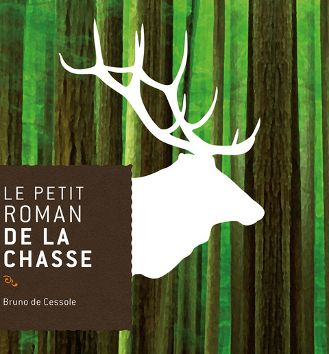 Cover image for book Le petit roman de la chasse