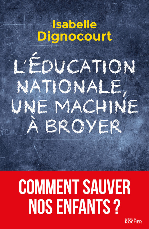 Cover image for book L'Education nationale, une machine à broyer