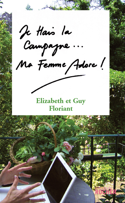 Cover image for book Je hais la campagne, ma femme adore !