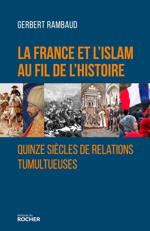 Cover image for book La France et l'islam au fil de l'histoire