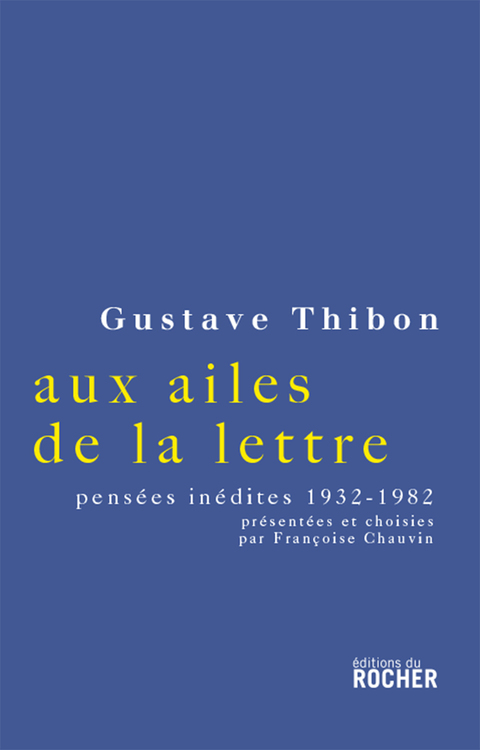 Cover image for book Aux ailes de la lettre : Choix de pensées inédites, 1932-1982