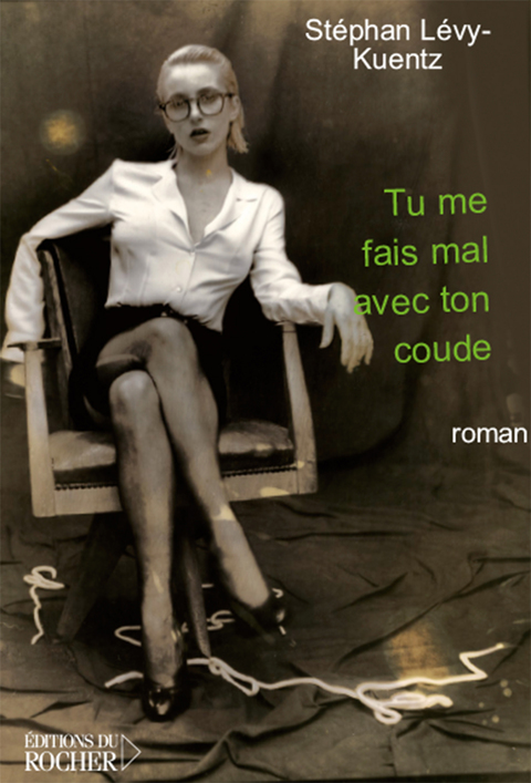 Cover image for book Tu me fais mal avec ton coude