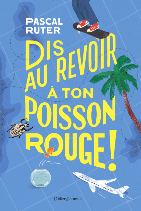 Cover image for book Dis au revoir à ton poisson rouge !