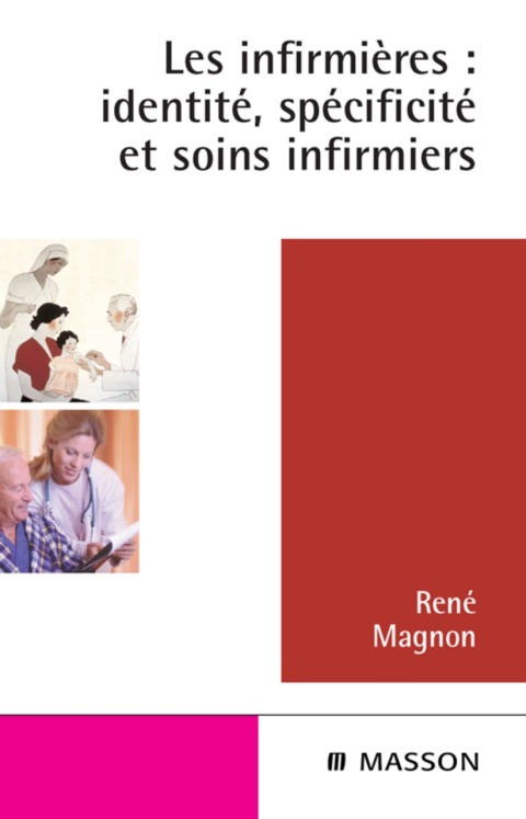 Cover image for book Les infirmières : identité, spécificité et soins infirmiers