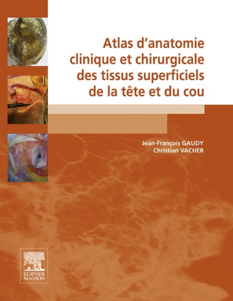 Cover image for book Atlas d'anatomie clinique et chirurgicale des tissus superficiels de la tête et du cou