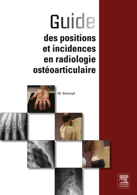 Cover image for book Guide des positions et incidences en radiologie ostéoarticulaire