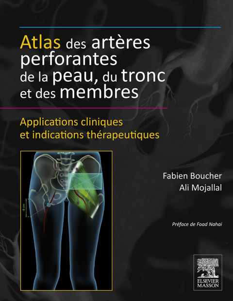 Cover image for book Atlas des artères perforantes de la peau, du tronc et des membres