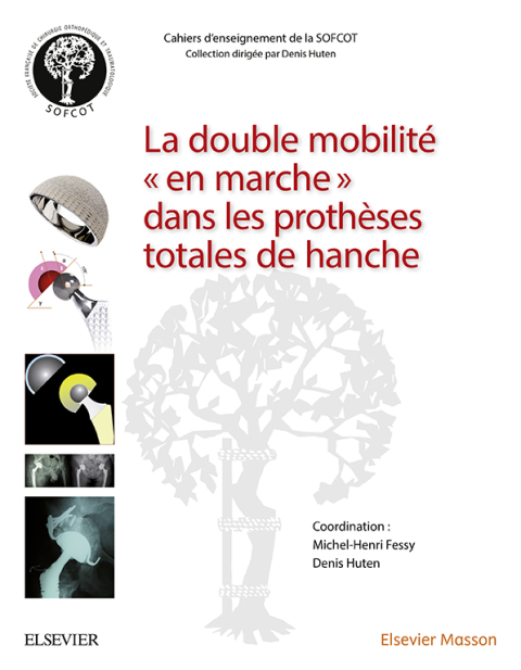 Cover image for book La double mobilité en marche dans les prothèses totales de hanche