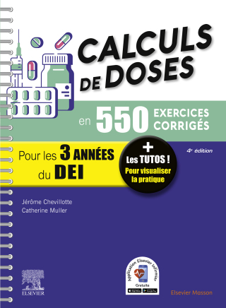 Calculs de doses en 550 exercices corrigés - Pour les 3 années du Diplôme d'Etat infirmier.