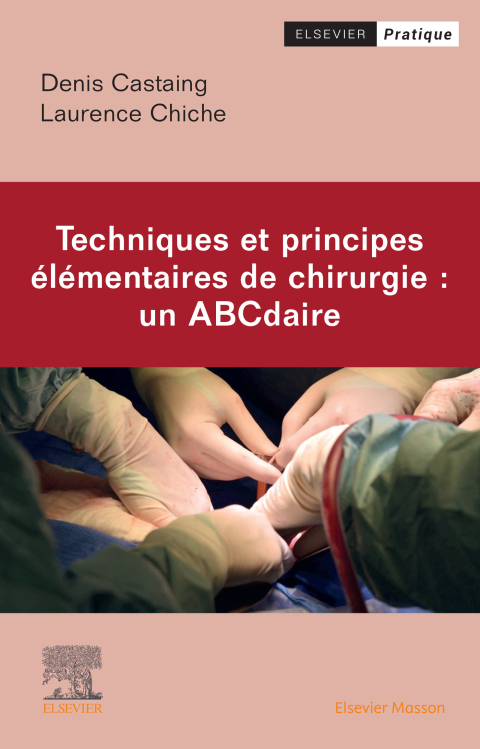 Cover image for book Techniques et principes élémentaires de chirurgie : un ABCdaire