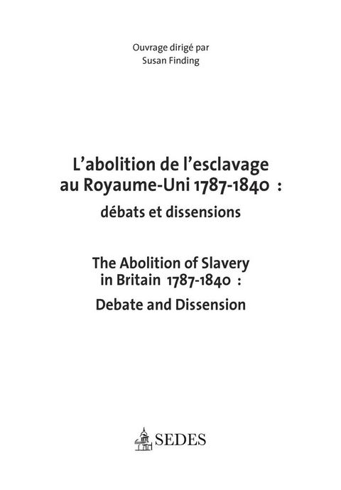 Cover image for book L'abolition de l'esclavage au Royaume-Uni 1787-1840 : débats et dissensions