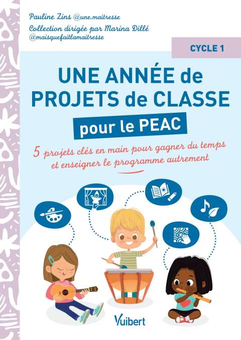 Cover image for book Une année de projets de classe pour le PEAC (Parcours d'éducation artistique et culturelle) - Cyc...