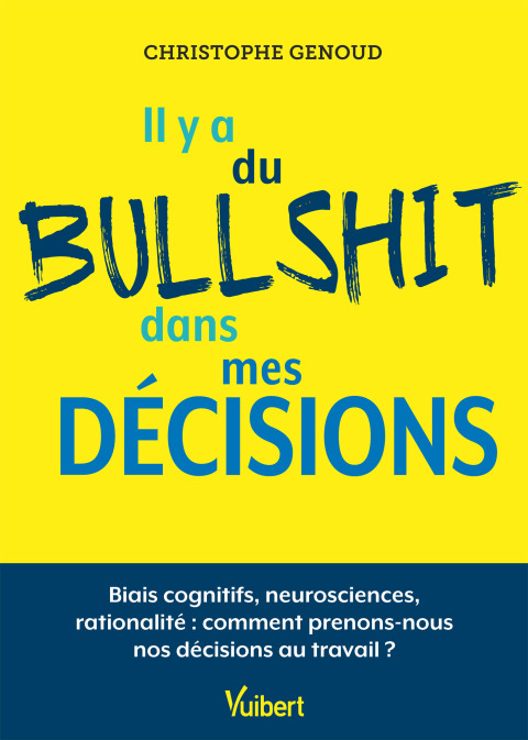 Cover image for book Il y a du bullshit dans mes décisions