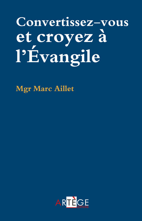 Cover image for book Convertissez-vous, croyez à l'Évangile