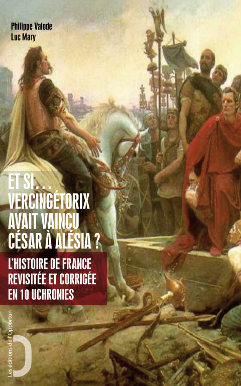 Cover image for book Et si Vercingétorix avait vaincu César à Alésia ?