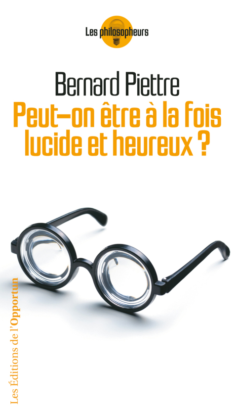 Cover image for book Peut-on à la fois être lucide et heureux ?