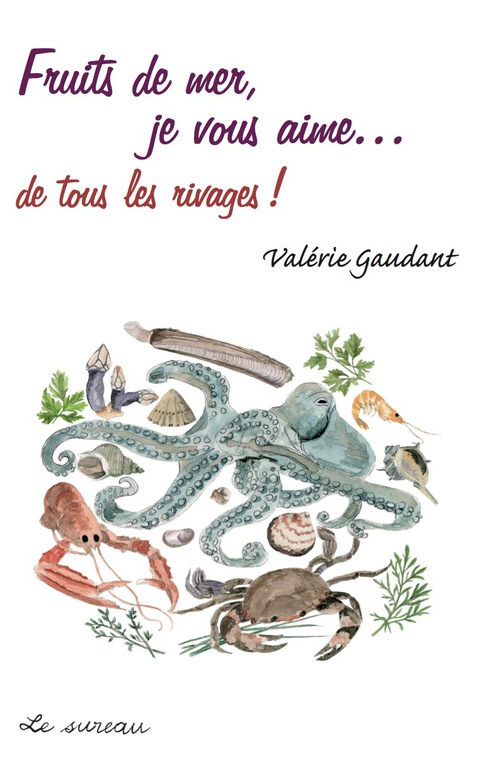 Cover image for book Fruits de mer, je vous aime...