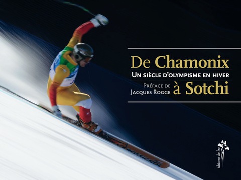 Cover image for book De Chamonix à Sotchi: Un siècle d'olympisme en hiver