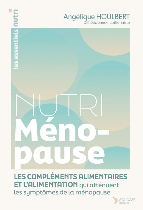 Cover image for book Nutri Ménopause : Les compléments alimentaires et l'alimentation qui atténuent les symptômes de l...