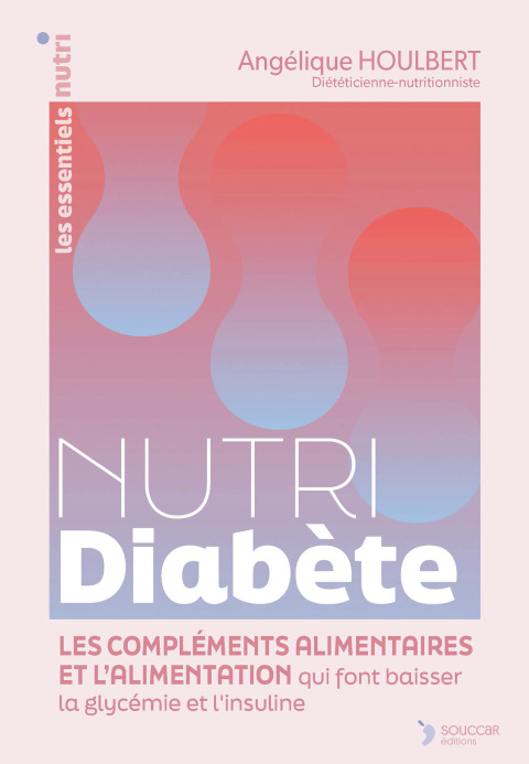 Cover image for book Nutri Diabète : Les compléments alimentaires et l'alimentation qui font baisser la glycémie et l'...
