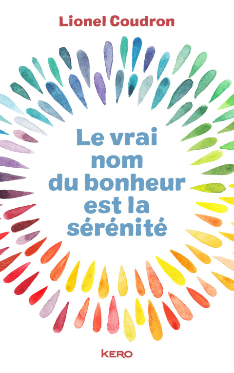 Cover image for book Le vrai nom du bonheur est la sérénité