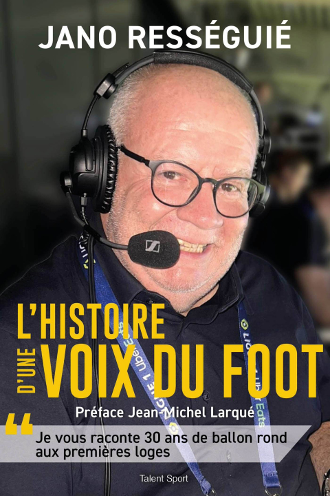 Cover image for book Jano Rességuié, L'histoire d'une voix du foot