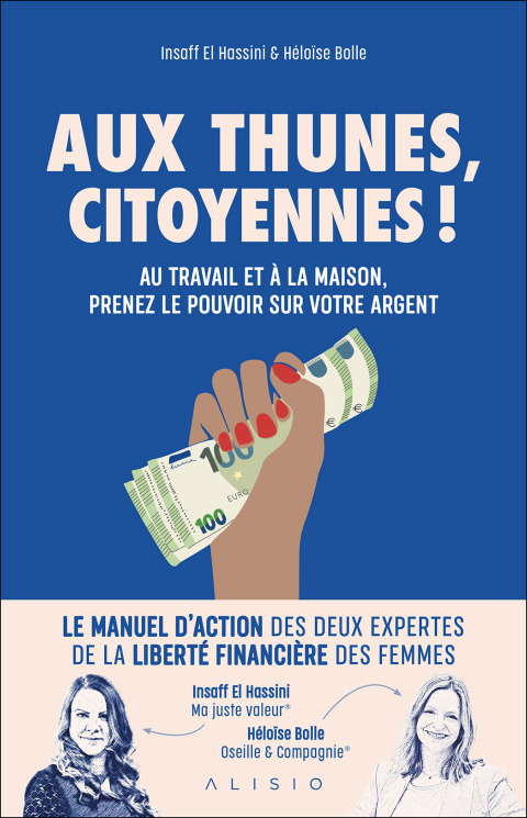 Cover image for book Aux thunes citoyennes ! Au travail et à la maison, prenez le pouvoir sur votre argent