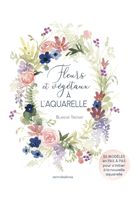 Cover image for book Fleurs et végétaux à l'aquarelle
