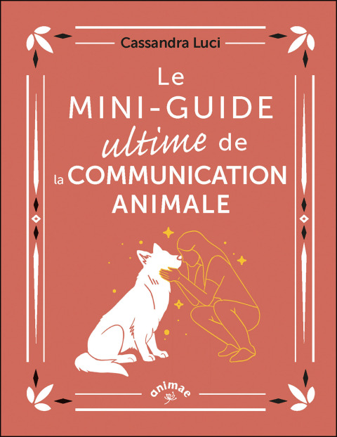 Cover image for book Le Mini-guide ultime de la communication animale