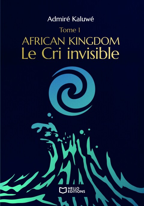 Cover image for book African Kingdom - Tome I : Le Cri invisible