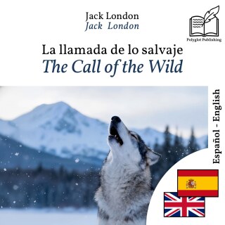 The Call of the Wild - bilingual edition Spanish – English (to learn Spanish): Synchronised line-by-line display