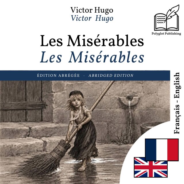 Les Misérables - bilingual edition French – English (to learn French): Synchronised line-by-line display