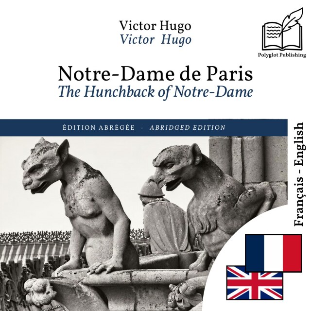 The Hunchback of Notre-Dame - bilingual edition French – English (to learn French): Synchronised line-by-line display