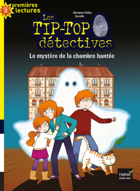 Cover image for book Tip top détectives - Le mystère de la chambre hantée CP/CE1 6/7 ans
