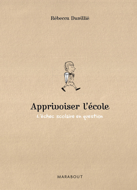 Cover image for book Apprivoiser l'école, l'échec scolaire en question