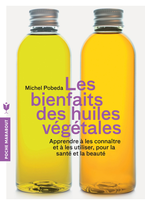 Cover image for book Les bienfaits des huiles végétales