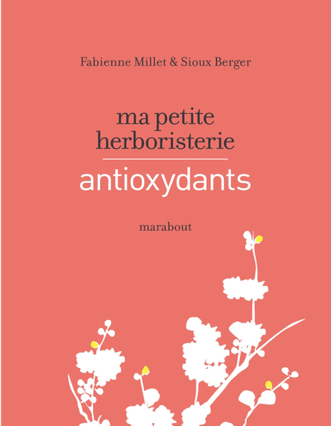 Cover image for book Ma petite herboristerie - antioxydants