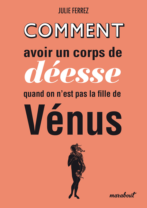 Cover image for book Comment avoir un corps de déesse quand on n'est pas la fille de Vénus