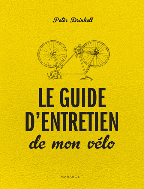 Cover image for book Le petit livre du gentleman cycliste, guide d'entretien du vélo
