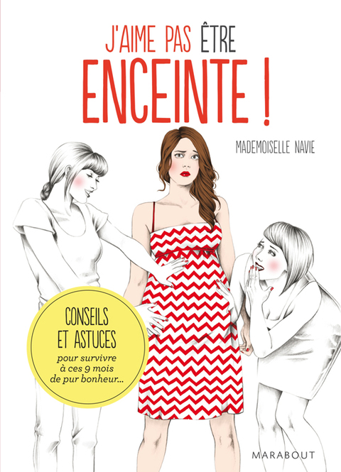 Cover image for book J'aime pas être enceinte ! Conseils et astuces pour survivre pendant 9 mois