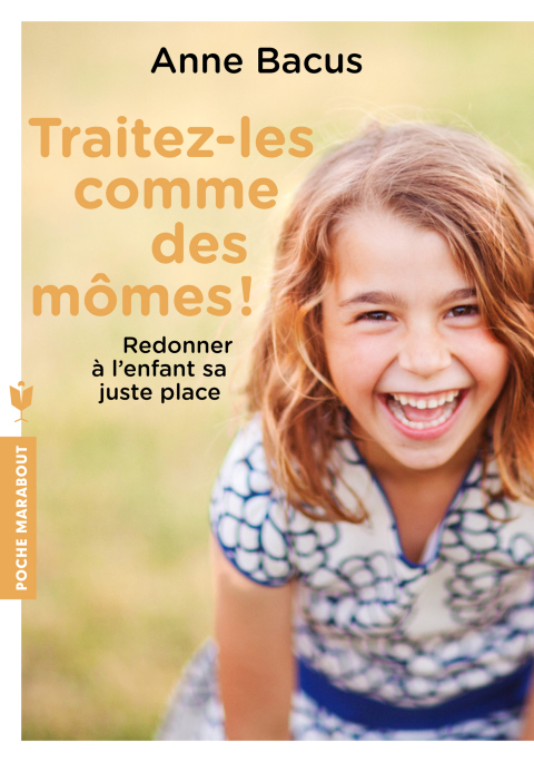 Cover image for book Traitez-les comme des mômes !