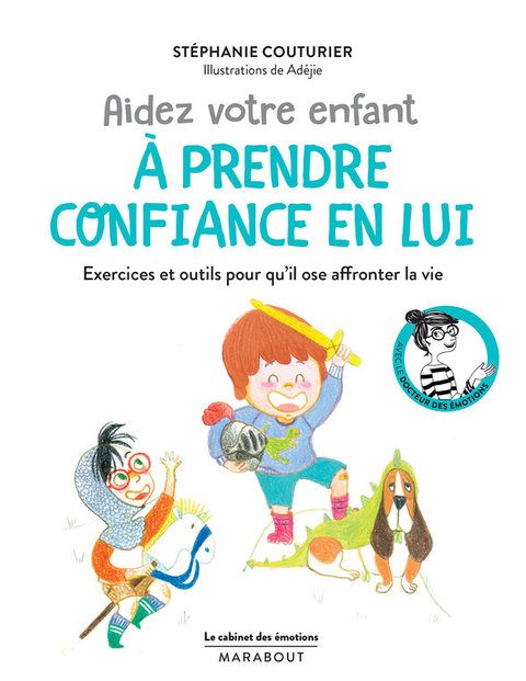 Cover image for book Le cabinet des émotions : Aider votre enfant à prendre confiance en lui