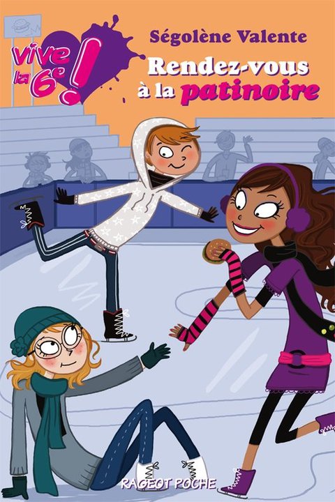 Cover image for book Vive la 6e : Rendez-vous à la patinoire