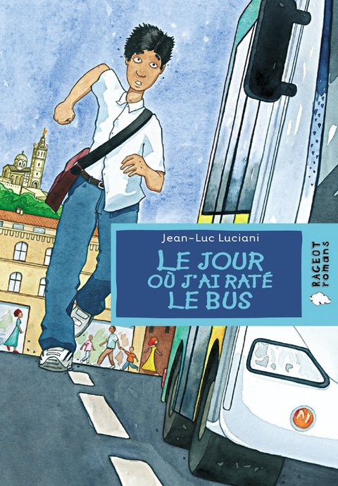 Cover image for book Le jour où j'ai raté le bus