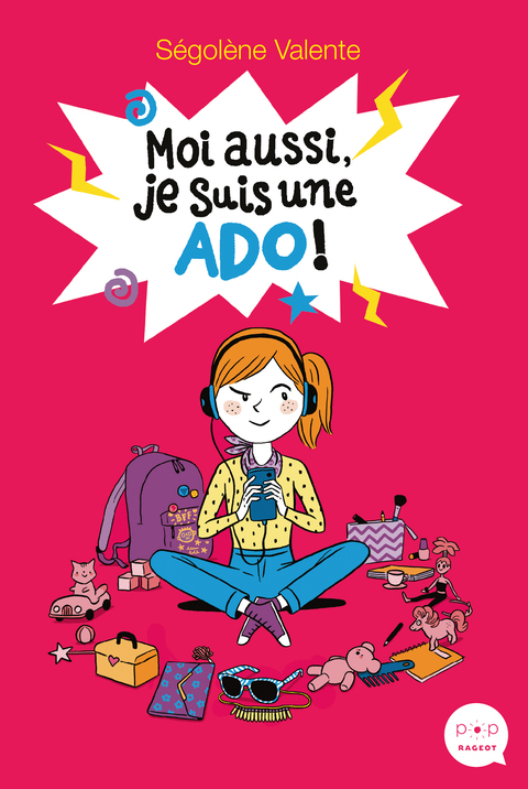 Cover image for book Moi aussi, je suis une ado !