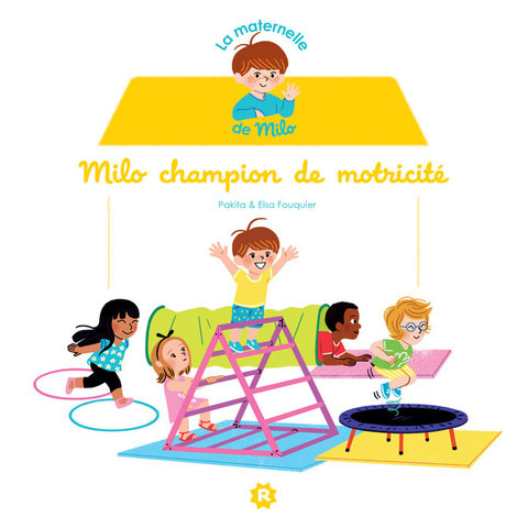 Cover image for book La maternelle de Milo : champion de motricité !
