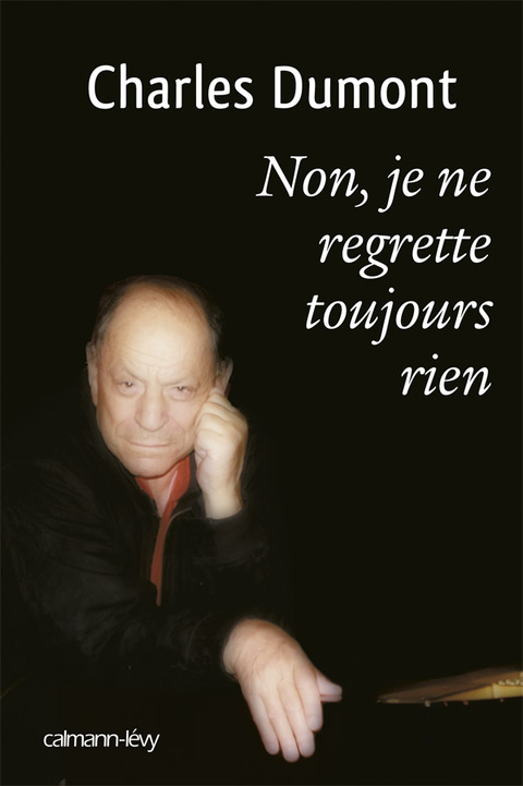 Cover image for book Non, je ne regrette toujours rien